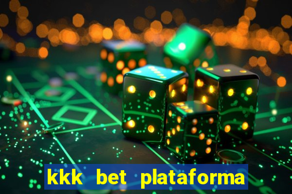 kkk bet plataforma de jogos